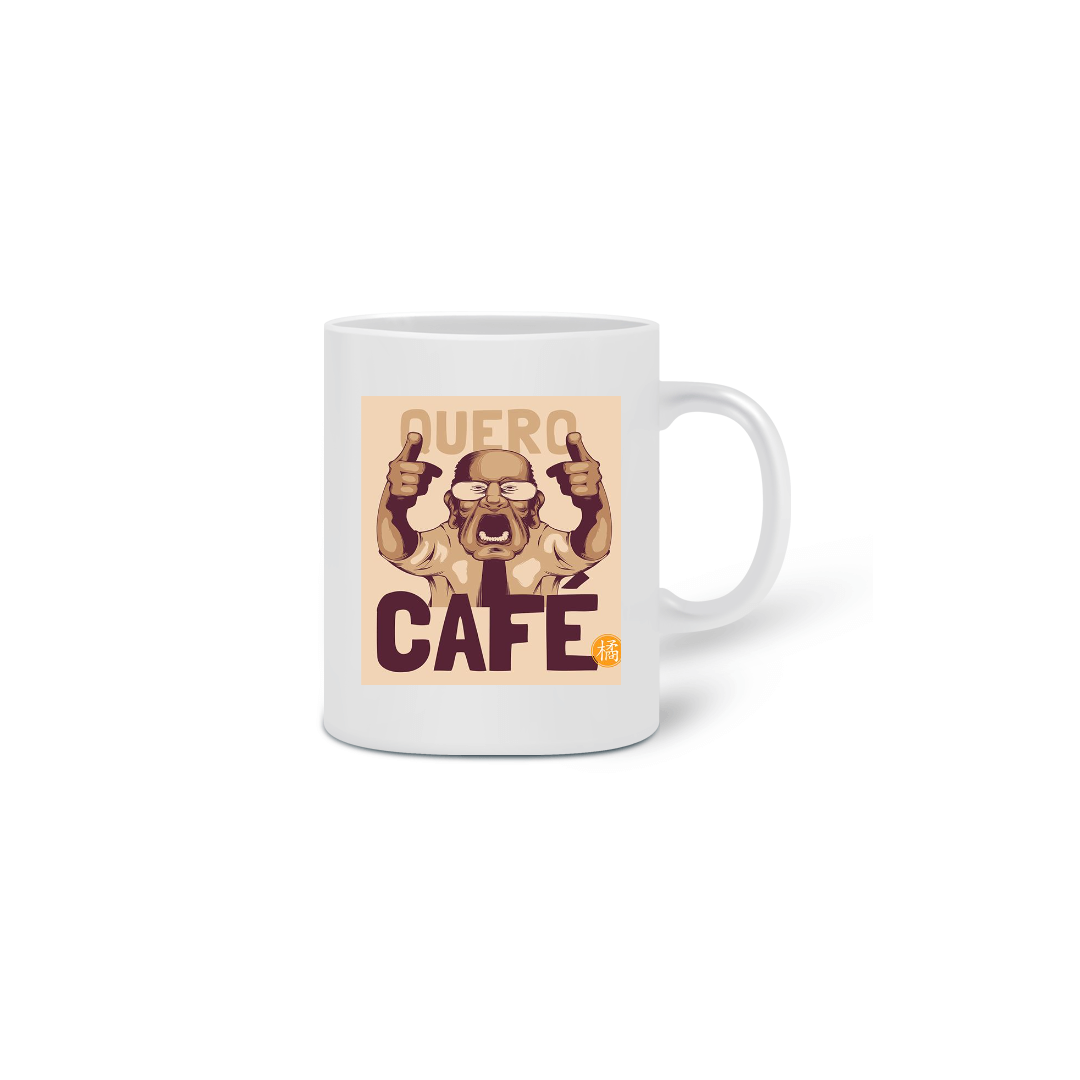 caneca eu quero cafe 
