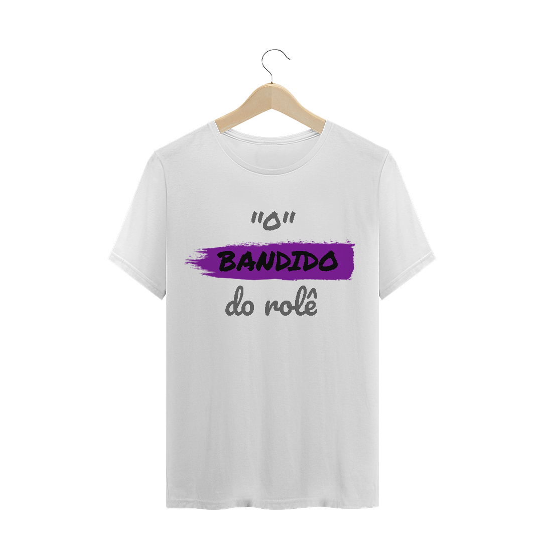 Nome do produto: Camiseta Quality Estampa Frase - O Bandido do rolê