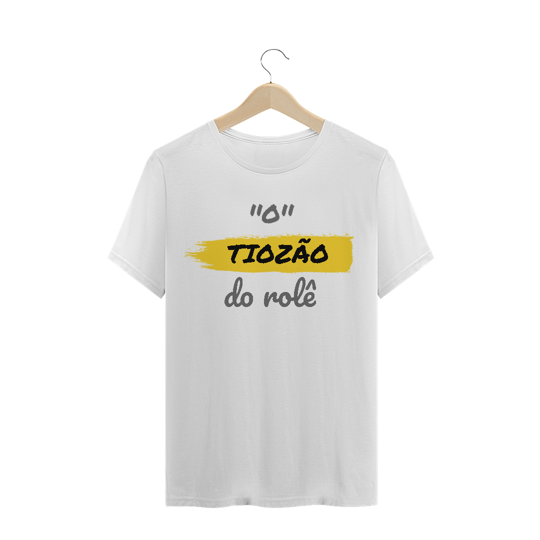 Nome do produto: Camiseta Quality Estampa Frase - O Tiozão do rolê