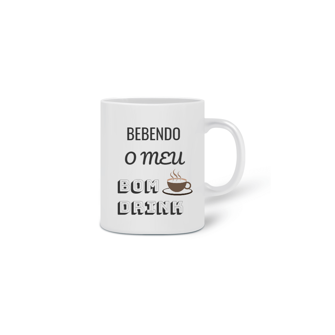 Nome do produto: Caneca Bebendo o meu bom drink