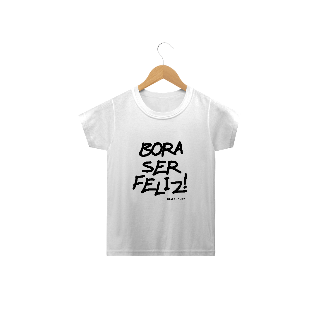 Nome do produto: Bora ser feliz, Camiseta Infantil, Bluza.com.br