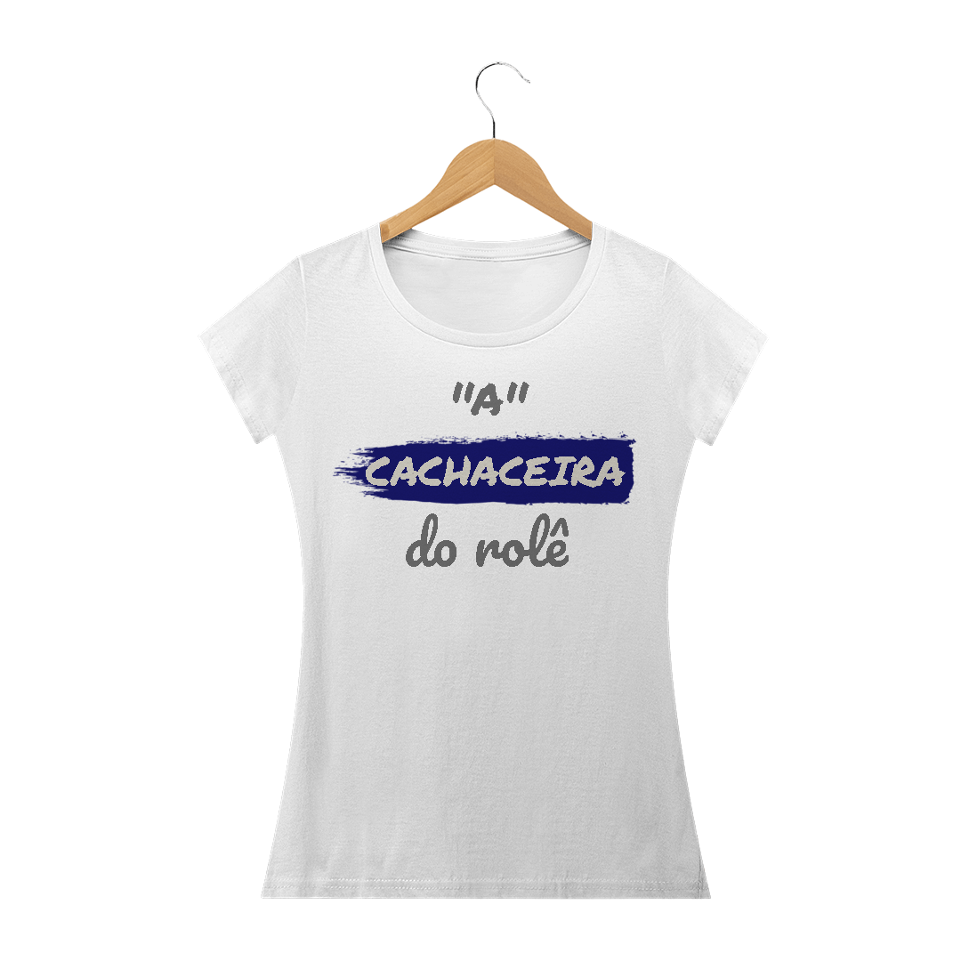 Nome do produto: Camiseta Baby Long Quality Estampa Frase - A Cachaceira do rolê