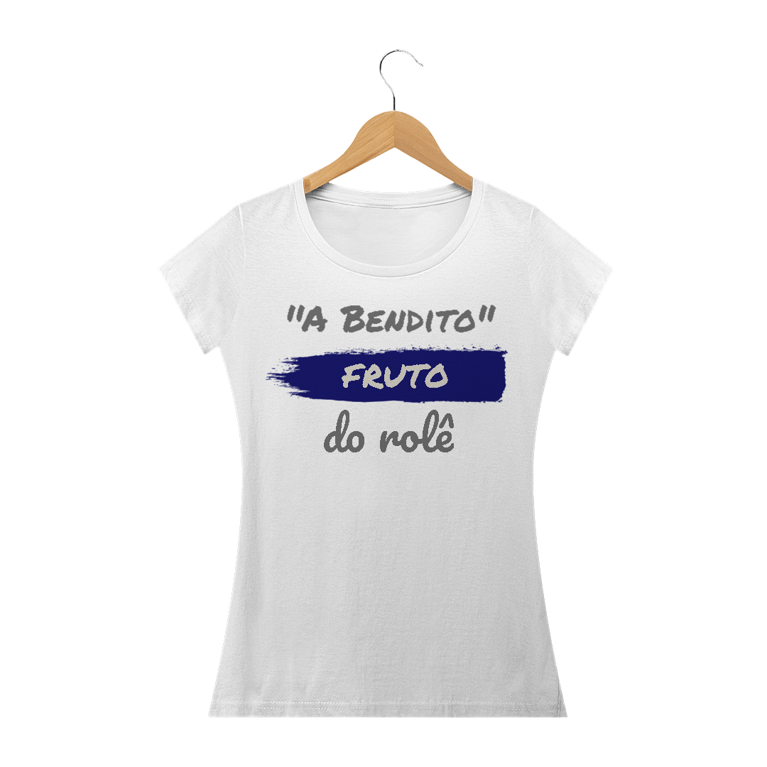 Nome do produto: Camiseta Baby Long Quality Estampa Frase - A Bendito Fruto do rolê