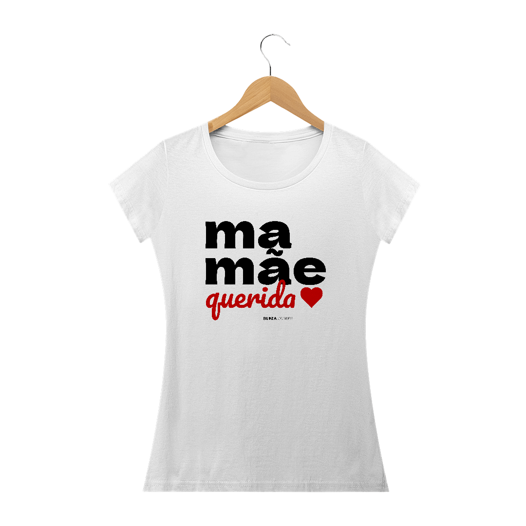 Nome do produto: Mamãe Querida, Camiseta Feminina, Bluza.com.br