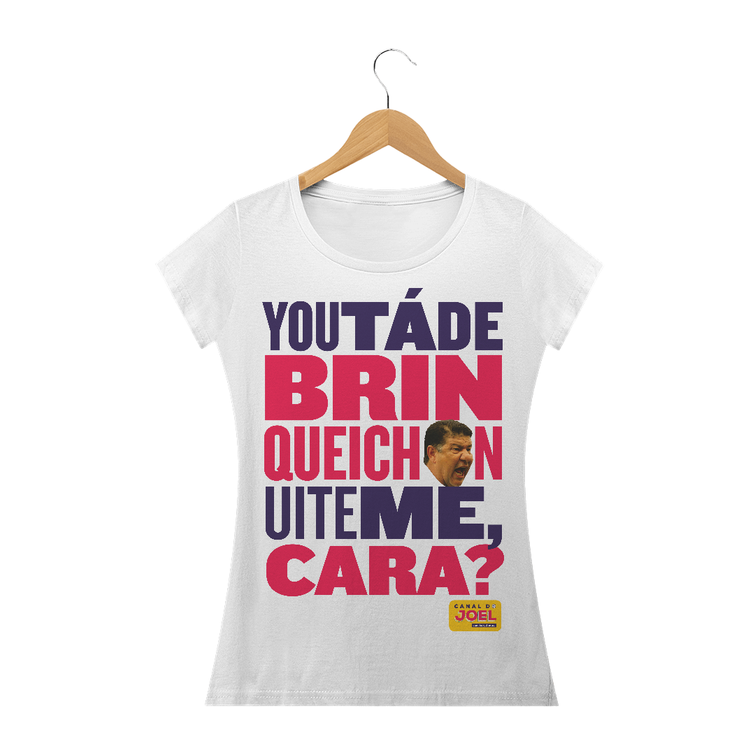 Nome do produto  Camisa do Canal | You tá de Brinqueichon uite me cara? | Baby Long