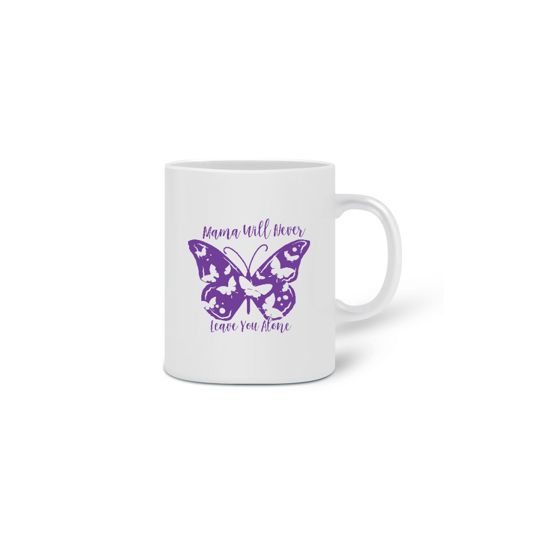 Nome do produto: Caneca Cerâmica Estampa Borboleta Frase Mama Will Never Leave You Alone