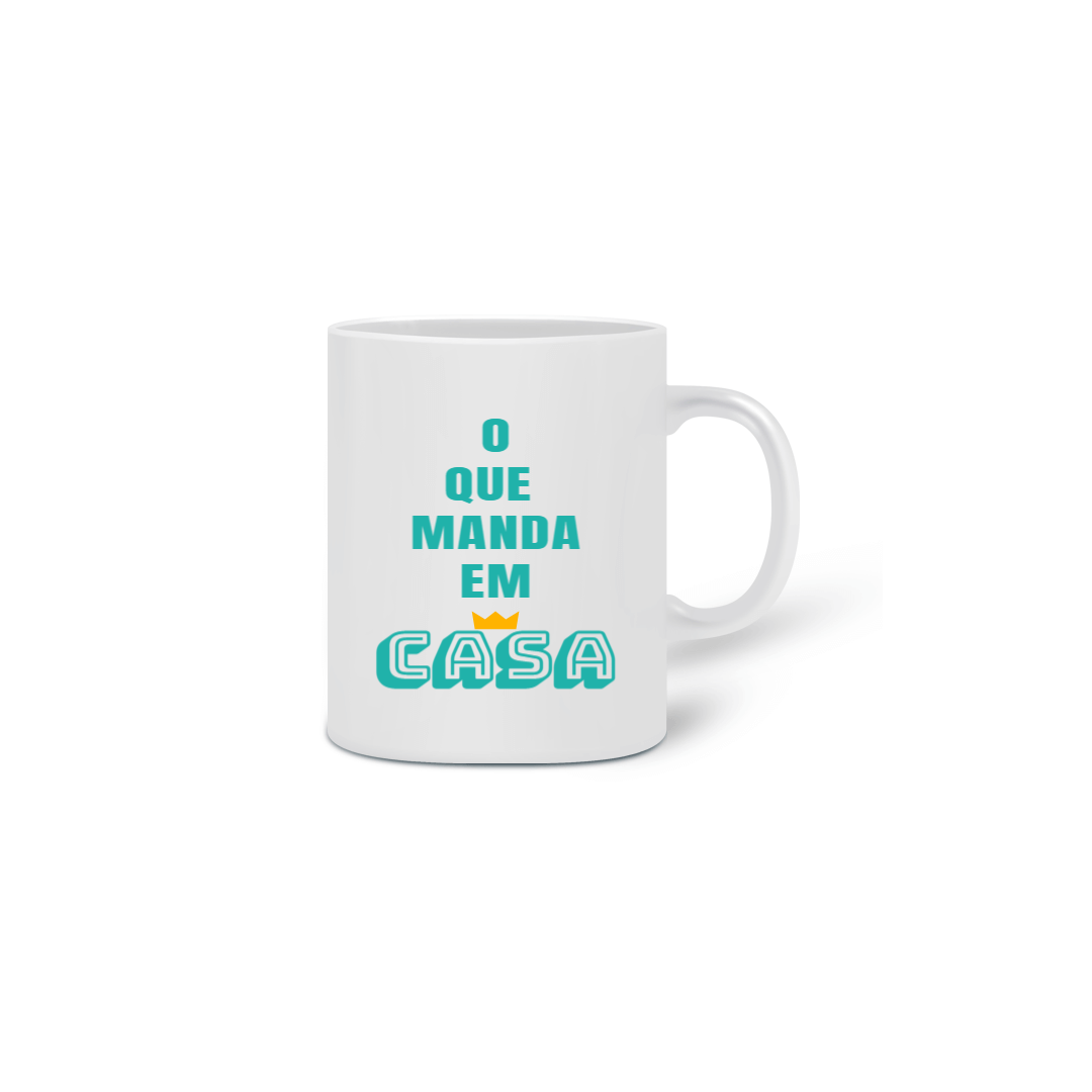 Nome do produto: Caneca Cerâmica Masculina Estampa Frase O que Manda em Casa