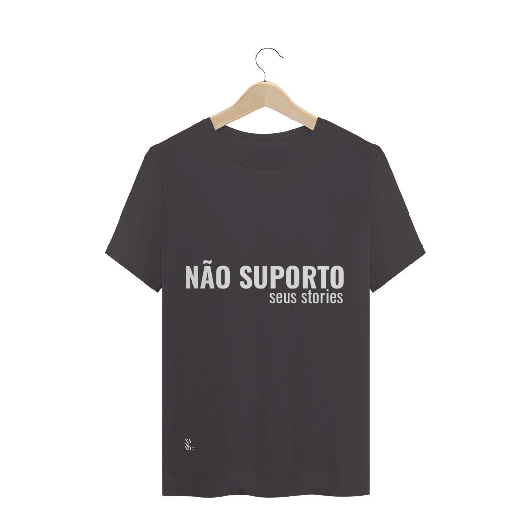 Nome do produto: Não Suporto Seus Stories