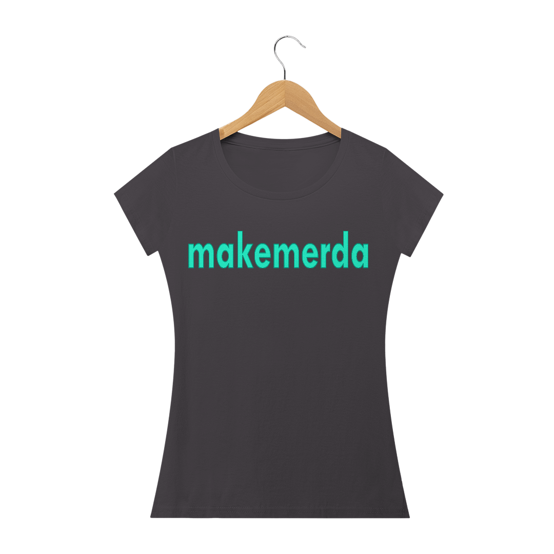 Nome do produto: Makemerda BL - Estonada