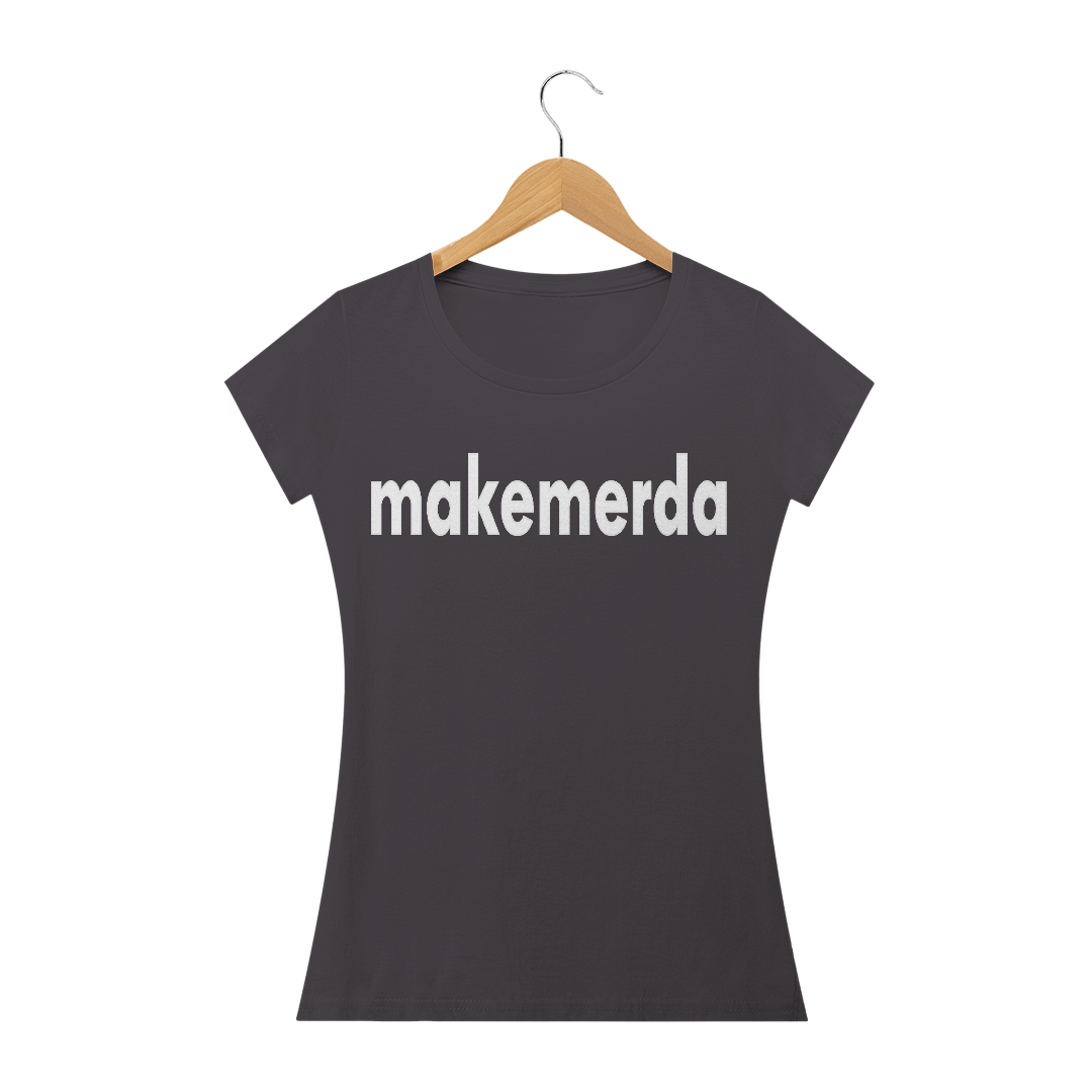 Nome do produto  Makemerda BL - Estonada