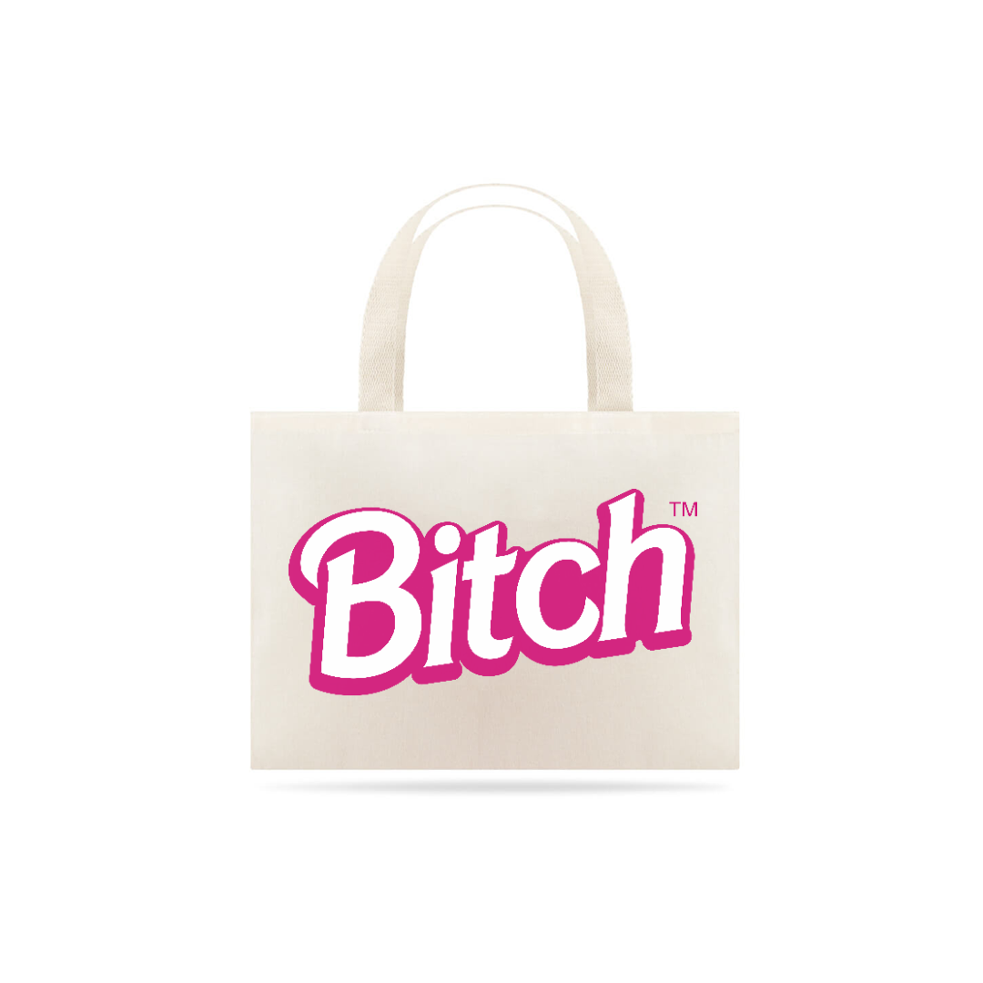Nome do produto: EcoBag Bitch