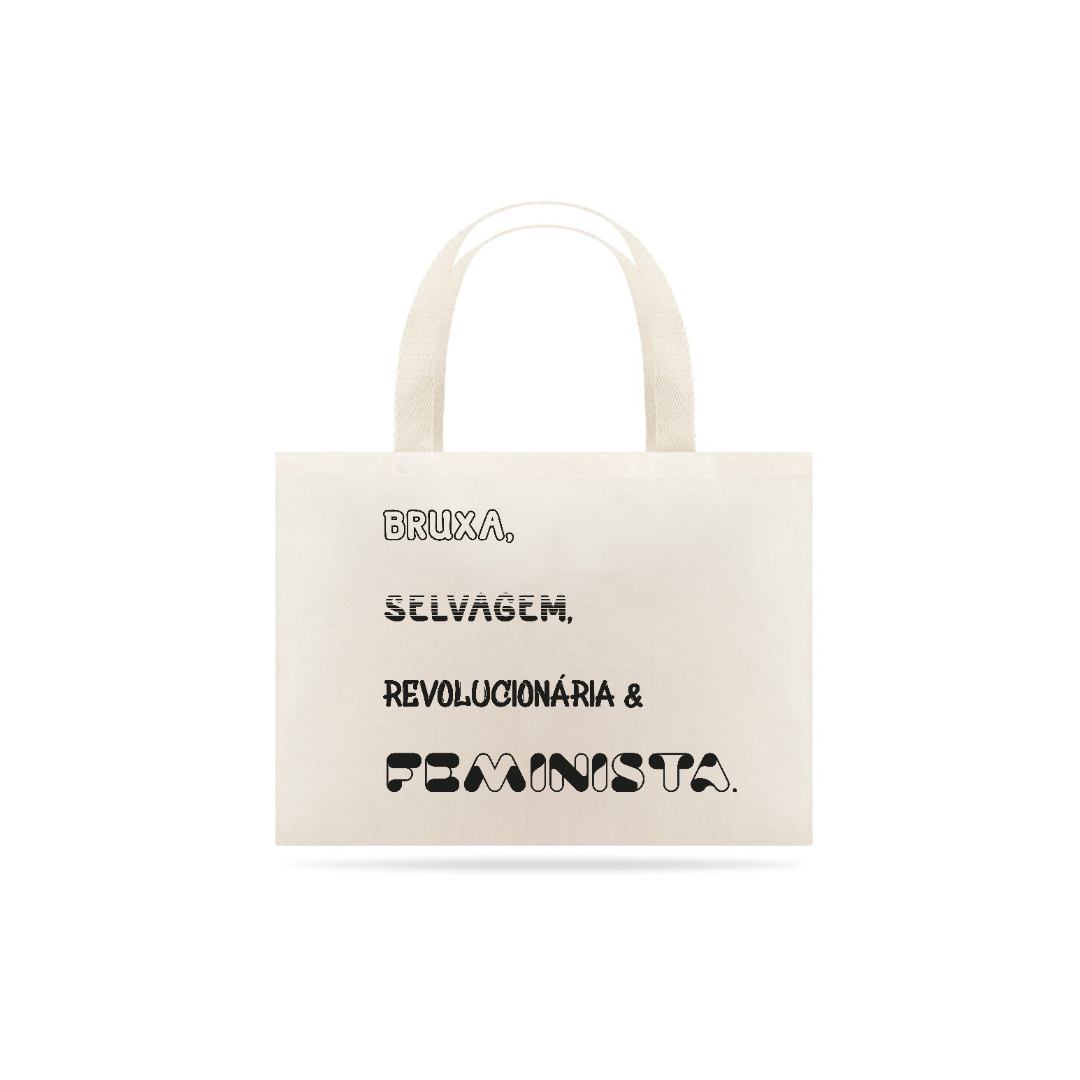 Nome do produto: Ecobag Bruxa, Selvagem, Revolucionária & Feminista