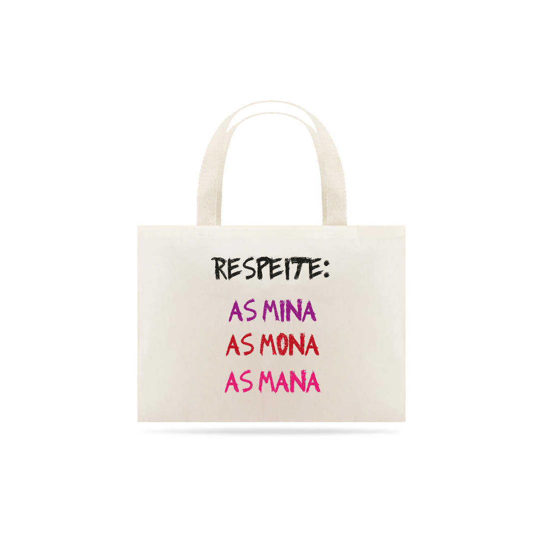 Nome do produto: Ecobag Respeite: as Mina, as Mona, as Mana