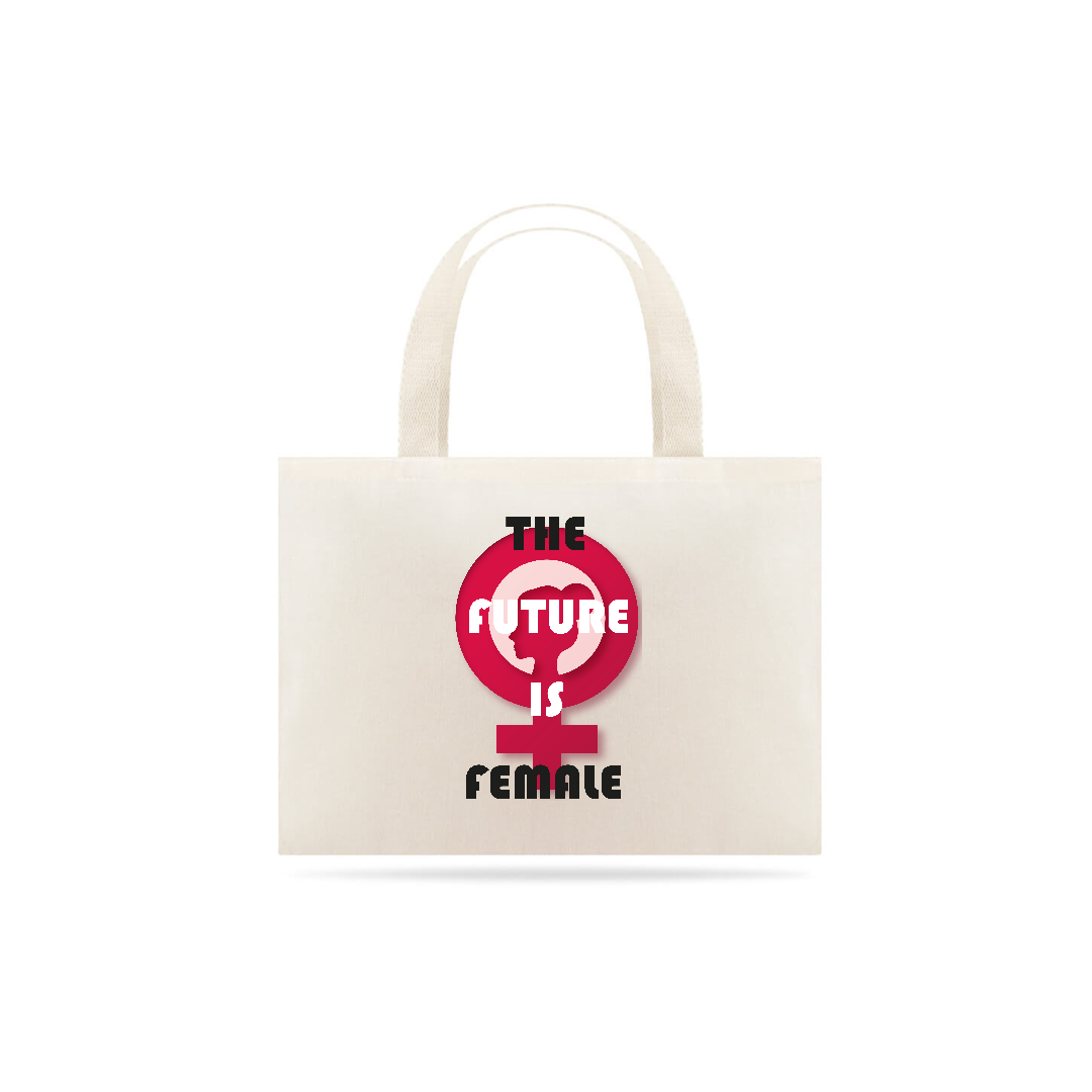Nome do produto: Ecobag The Future is Female