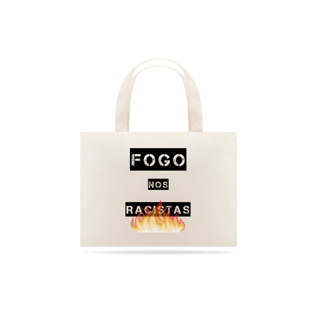 Nome do produto: Ecobag Fogo nos Racistas
