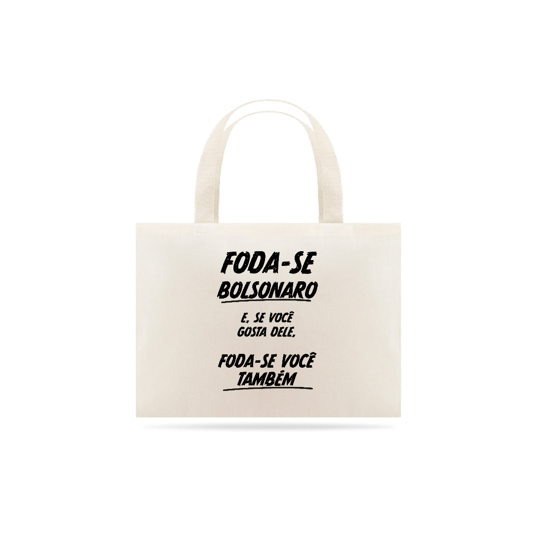 Nome do produto: Ecobag Foda-se Bolsonaro