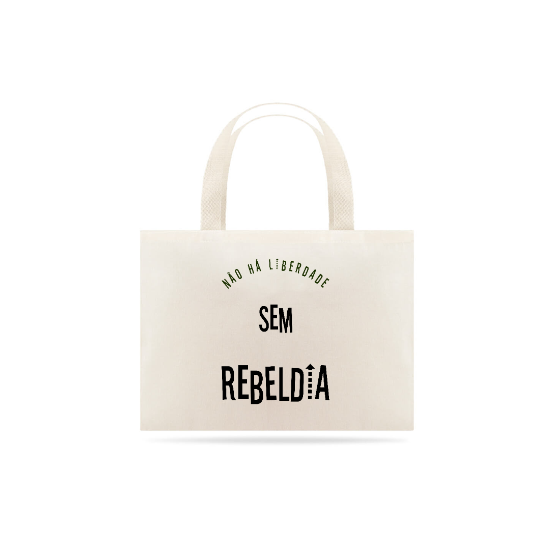 Nome do produto: Ecobag Não há Liberdade sem Rebeldia
