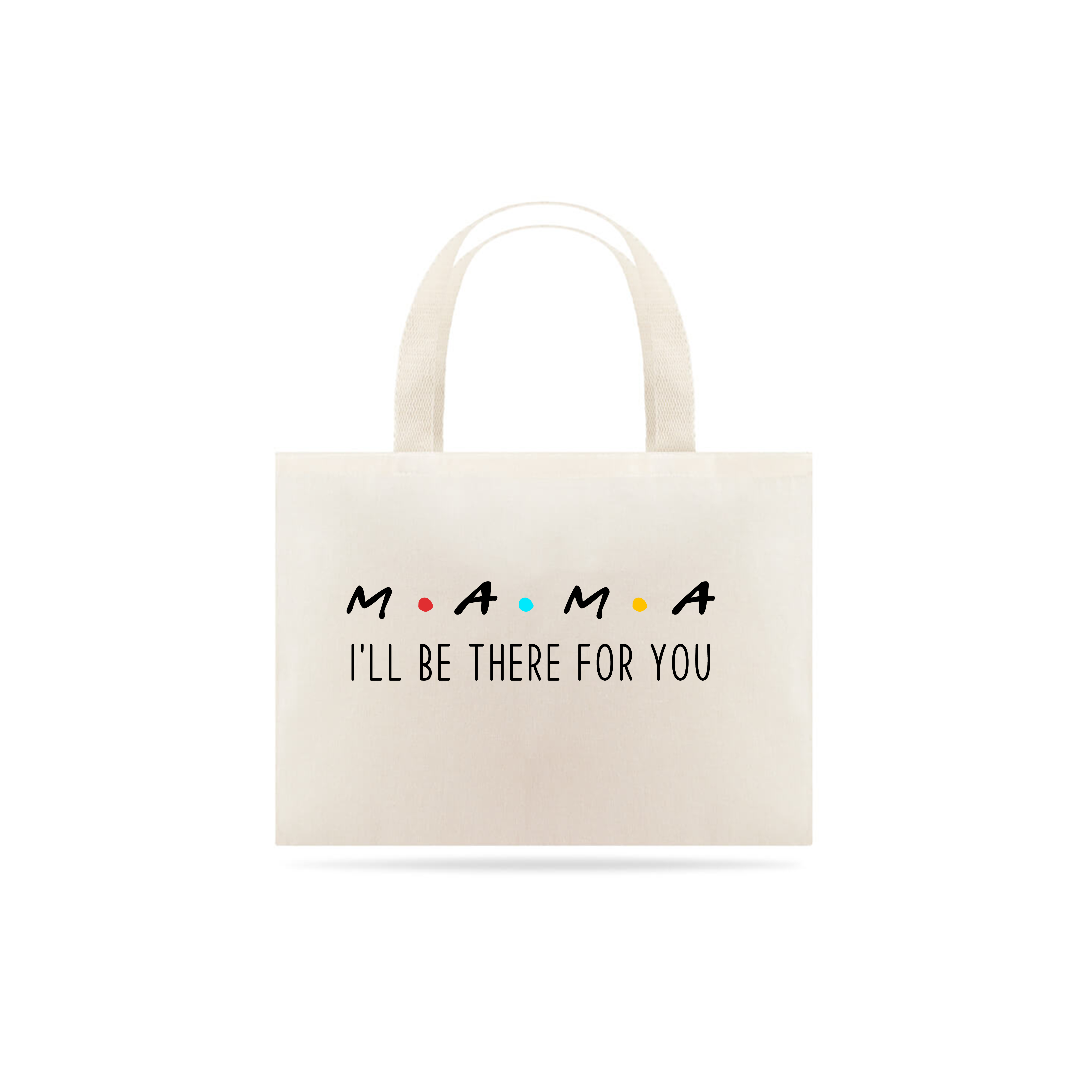 Nome do produto: Ecobag Mama - Friends