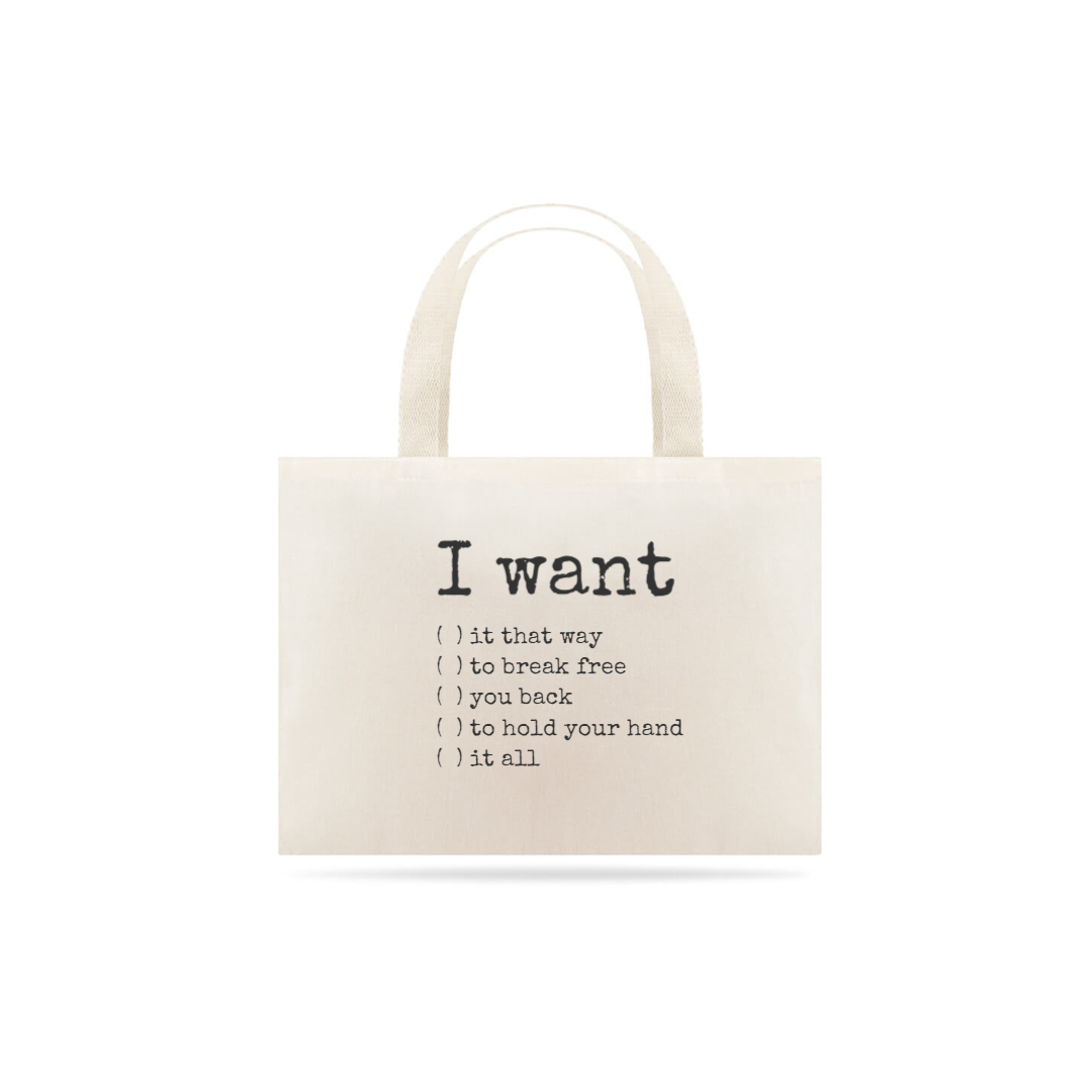 Nome do produto: I want - Ecobag
