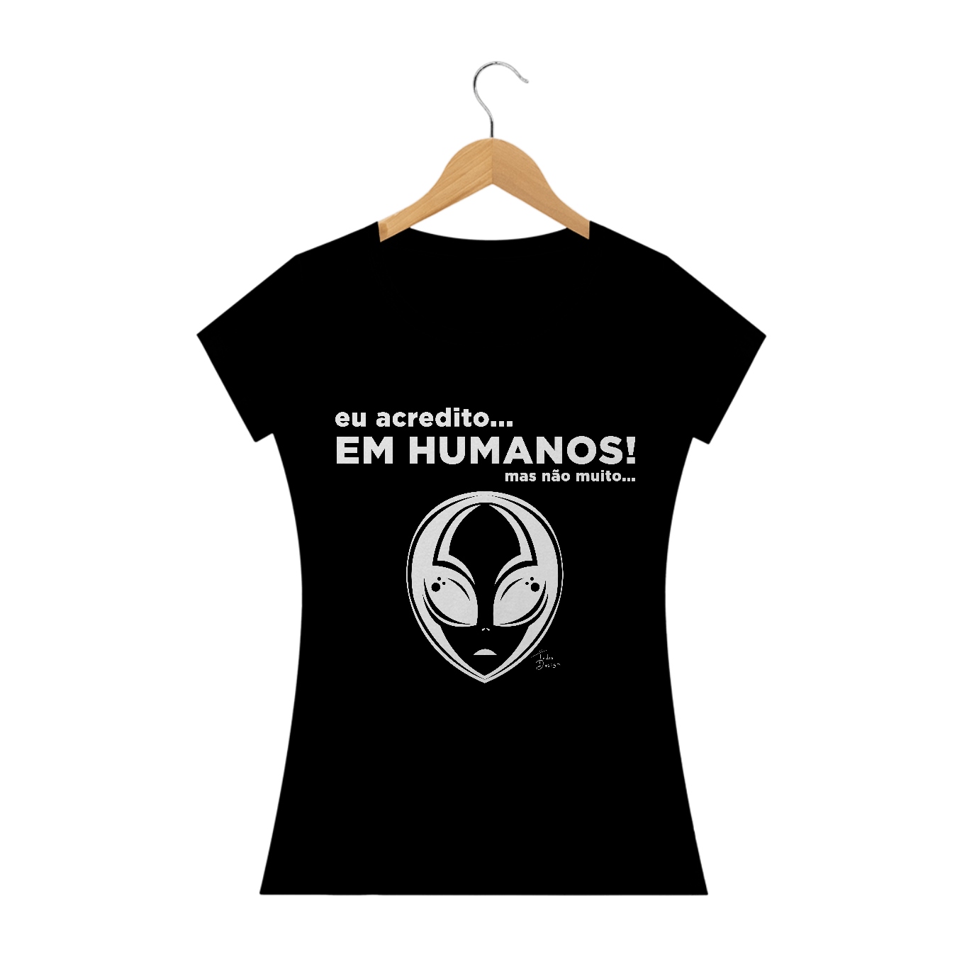 Nome do produto: Eu Acredito Em Humanos Fem. (Estampa Branca) | Índio Design