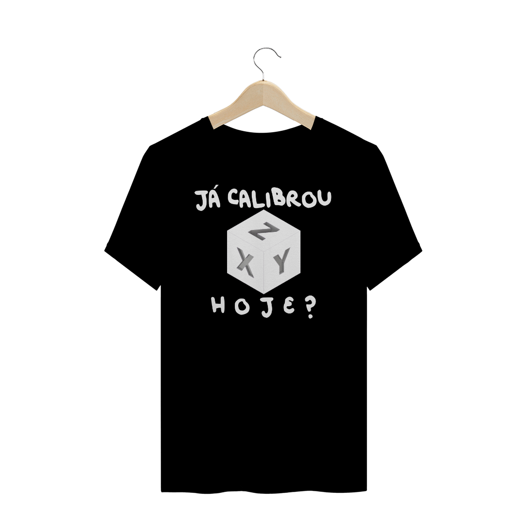 Nome do produto: Camiseta Masculina - Já Calibrou Hoje