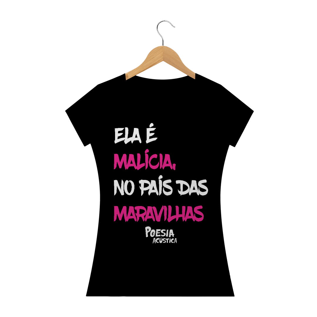 Nome do produto: Camiseta Feminina frase: ela é malícia no pais das maravilhas