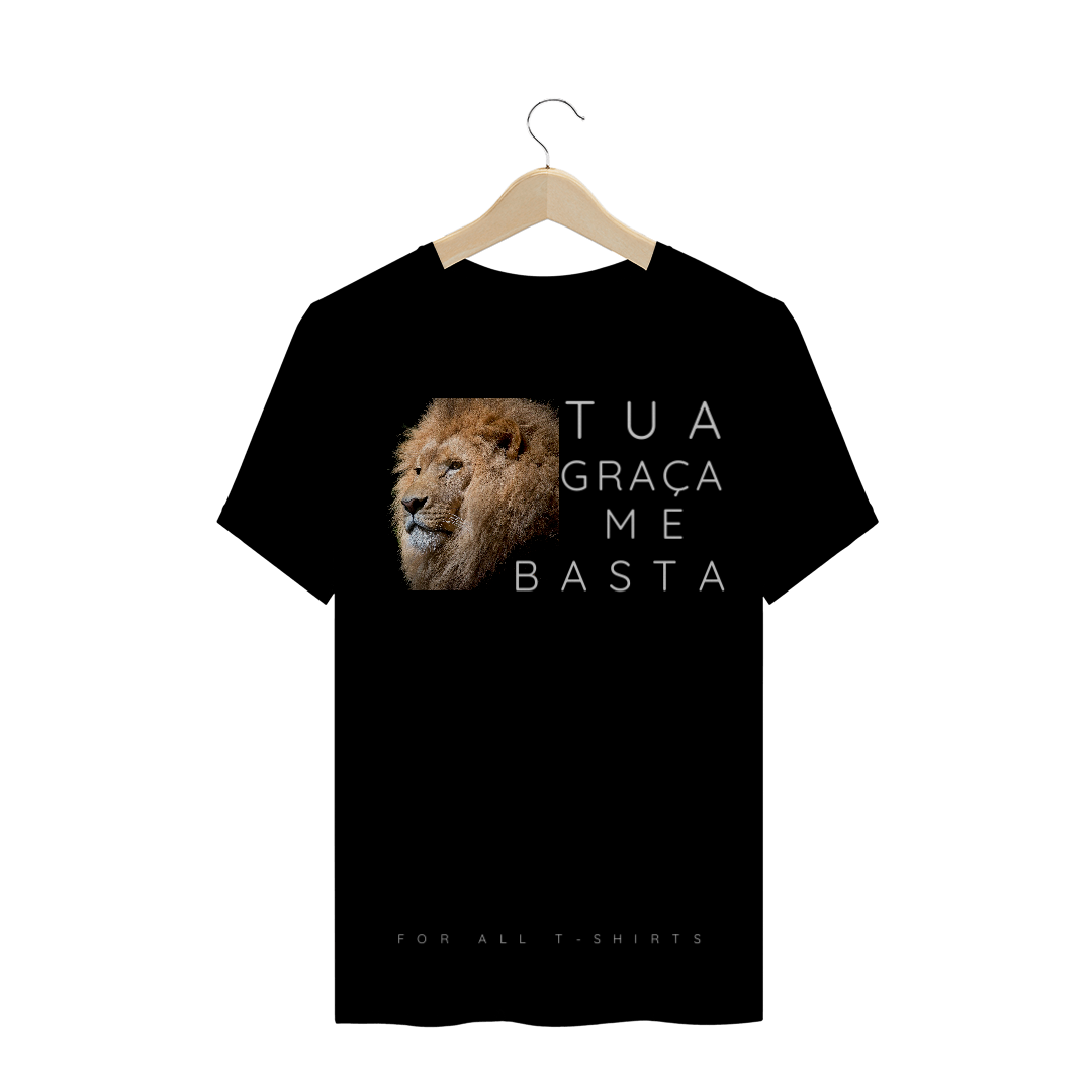 Nome do produto  T-SHIRT TUA GRAÇA ME BASTA - PREMIUM