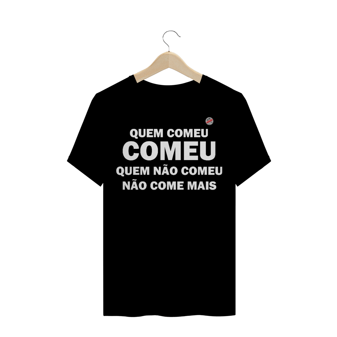 Nome do produto: Quem comeu comeu (Preta)