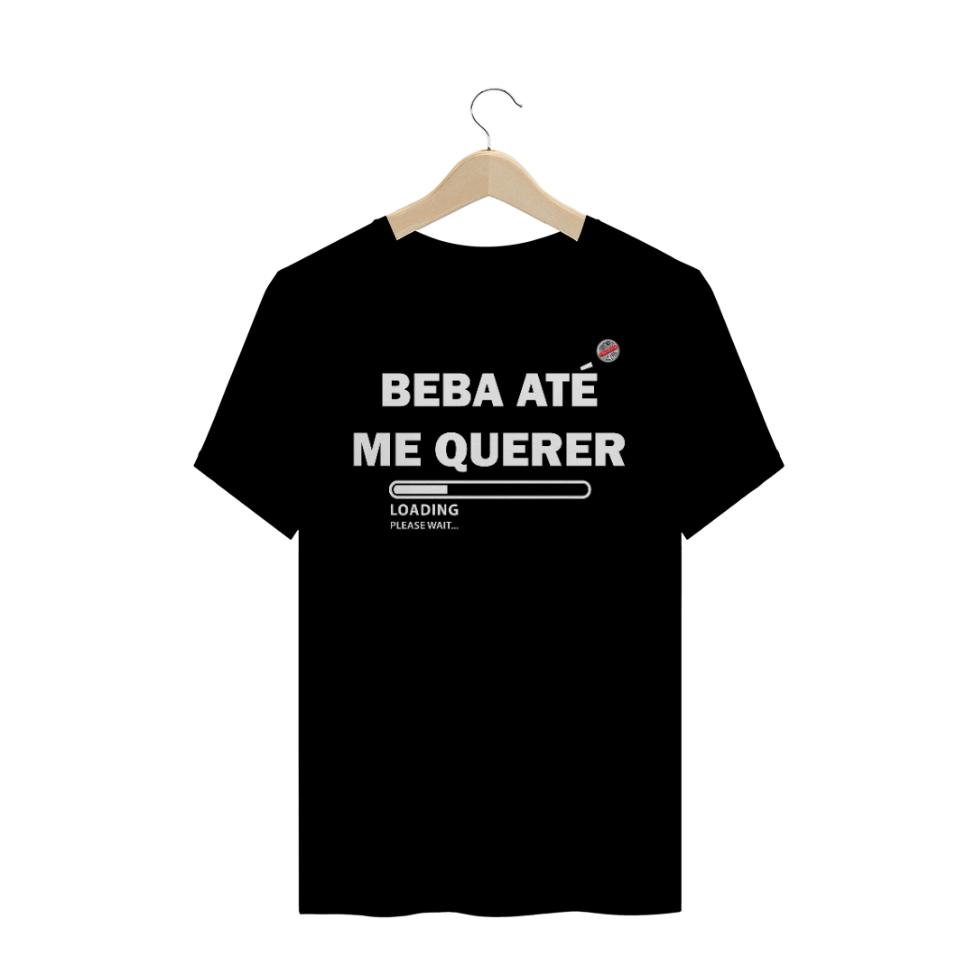 Nome do produto: Beba até me querer (Preta)