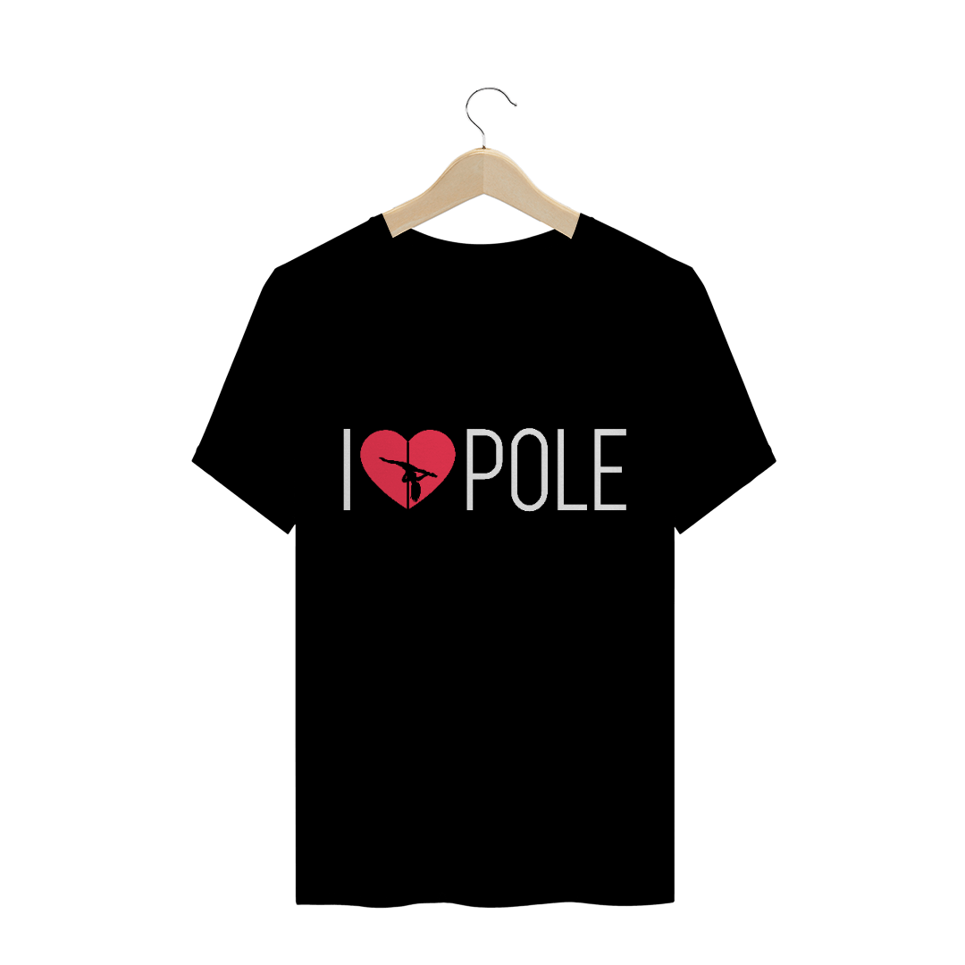 Nome do produto: Camiseta I Love Pole T-Shirt Quality