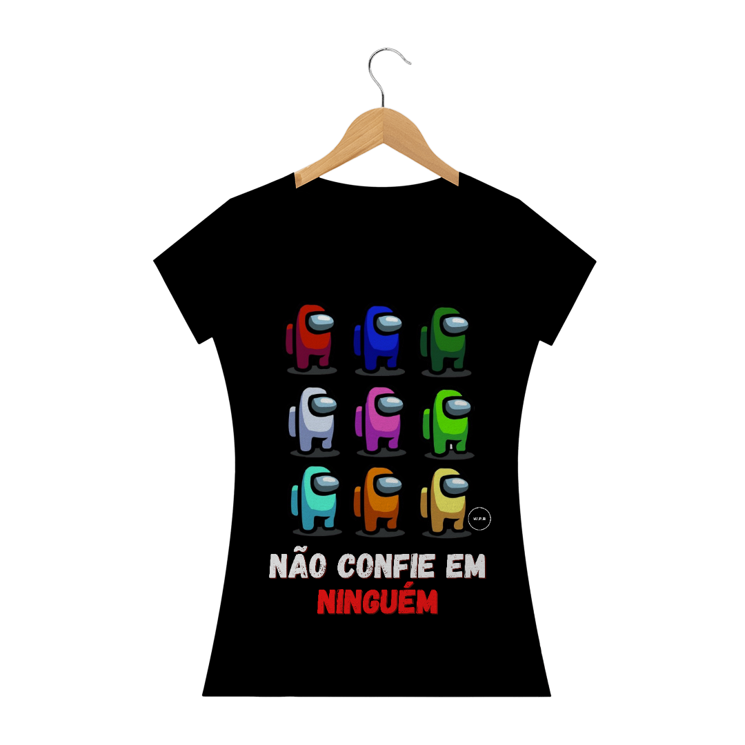 Nome do produto: NÃO CONFIE EM NINGUÉM / FEM