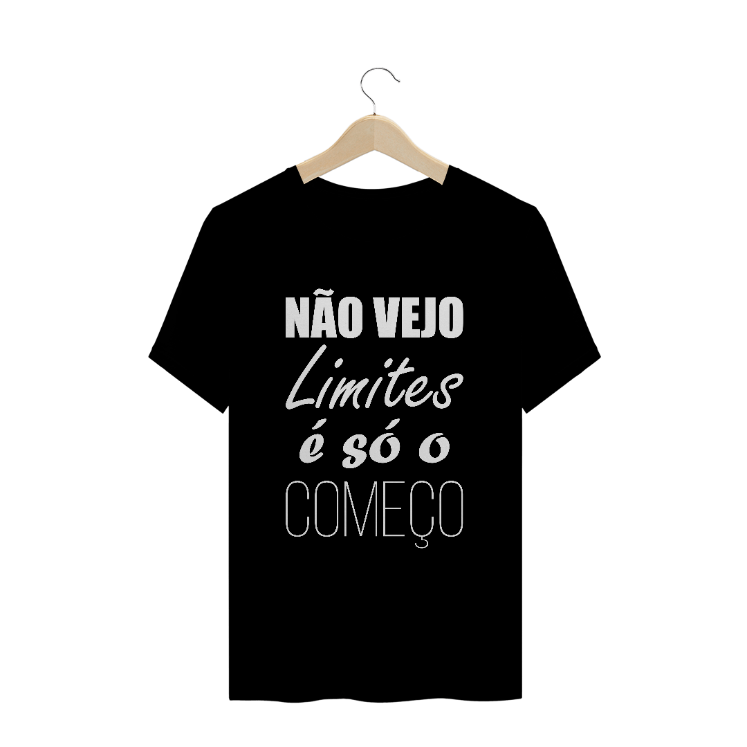Nome do produto: T-SHIRT QUALITY NÃO VEJO LIMITES É SÓ O COMEÇO