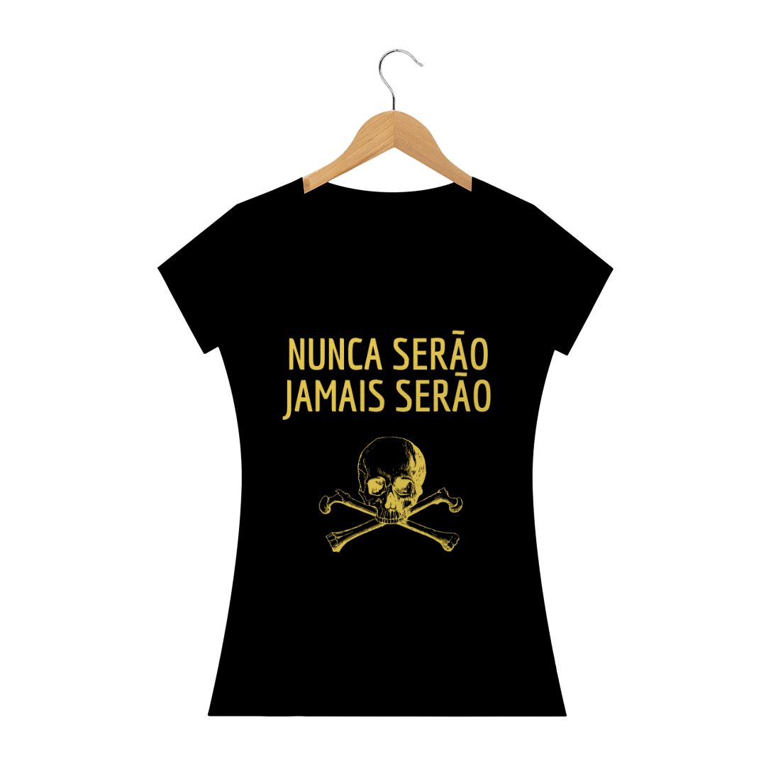 Nome do produto: Camiseta Feminina Nunca Serão