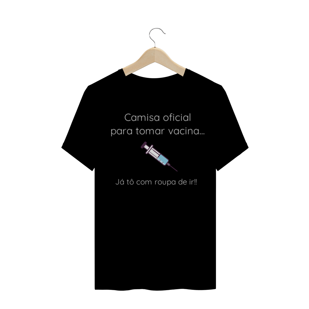 Nome do produto  Camisa Oficial Para Tomar Vacina