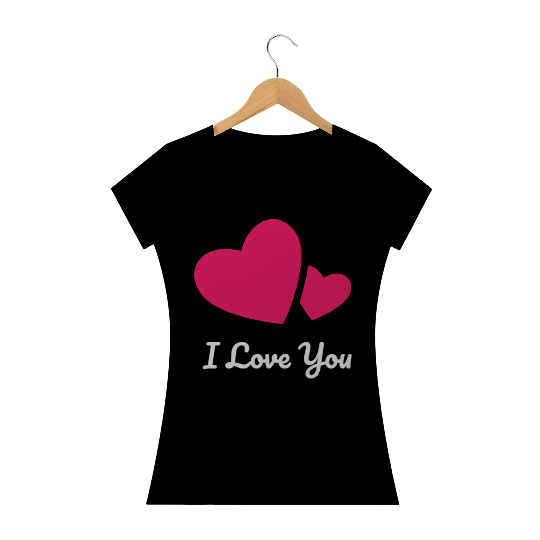 Nome do produto: Camisa Feminina I Love You