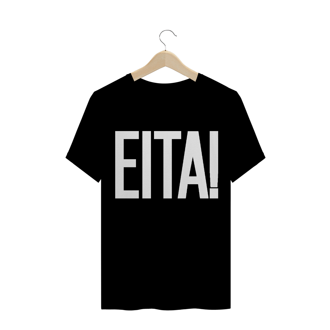 Nome do produto: Camiseta unissex - EITA!