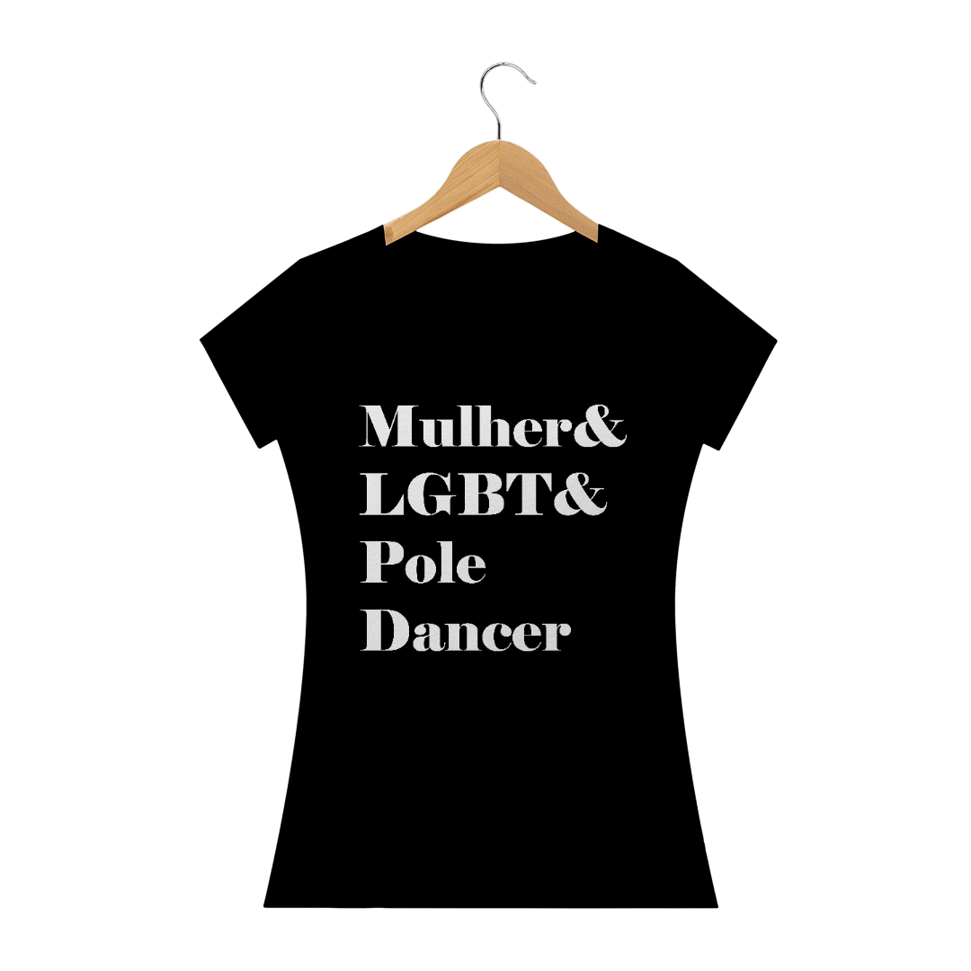 Nome do produto: Camiseta Mulher&LGBT&Poledancer Baby Long Quality