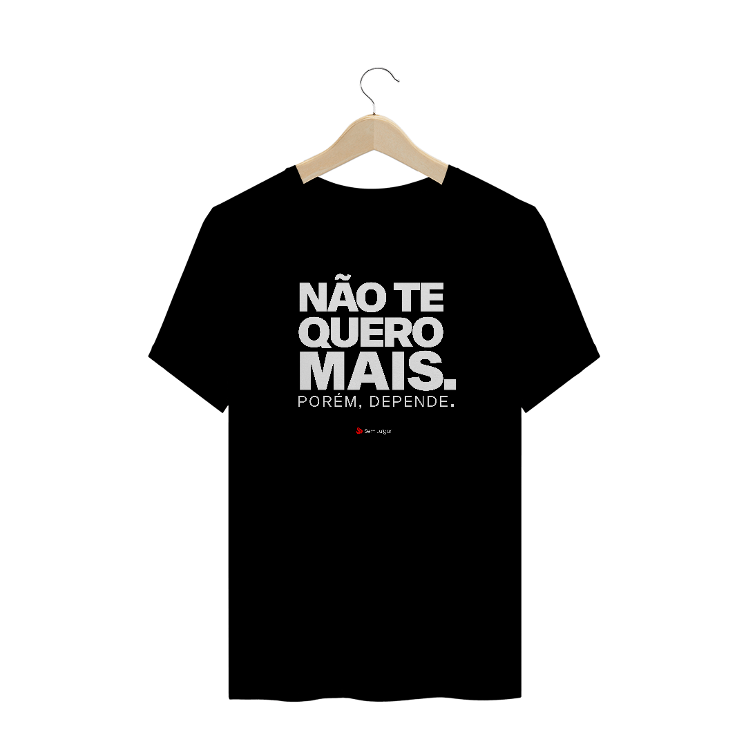 Nome do produto: #07 - Não te quero mais