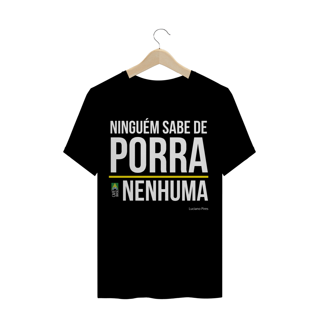 Nome do produto: Camiseta Porra Nenhuma