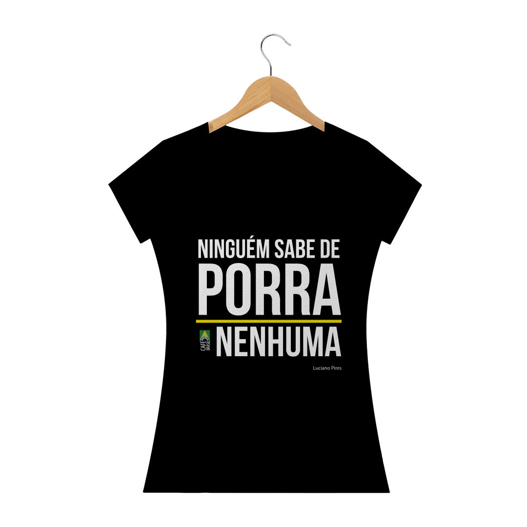 Nome do produto: Camiseta Porra Nenhuma Feminina