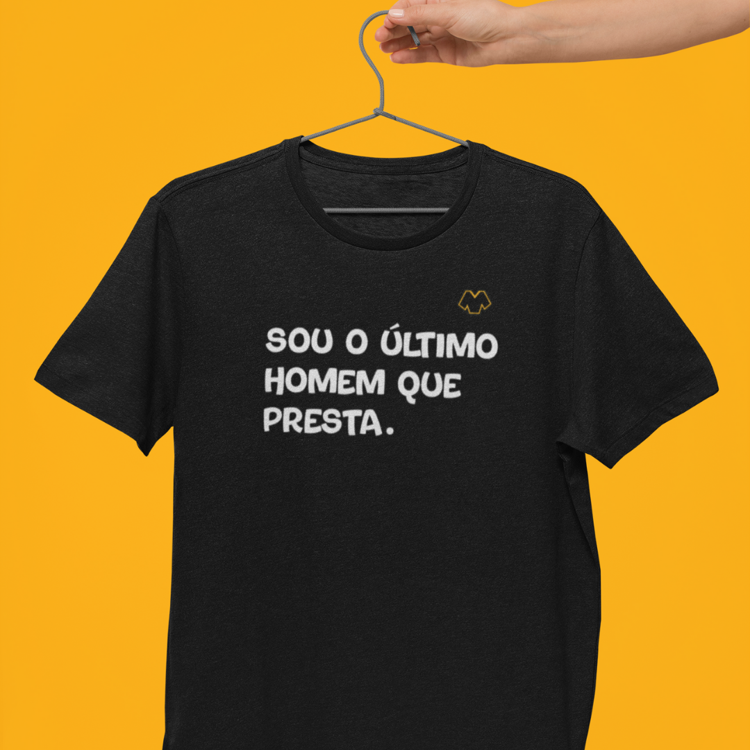 Nome do produto: T-SHIRT PRETA- ÚLTIMO HOMEM QUE PRESTA