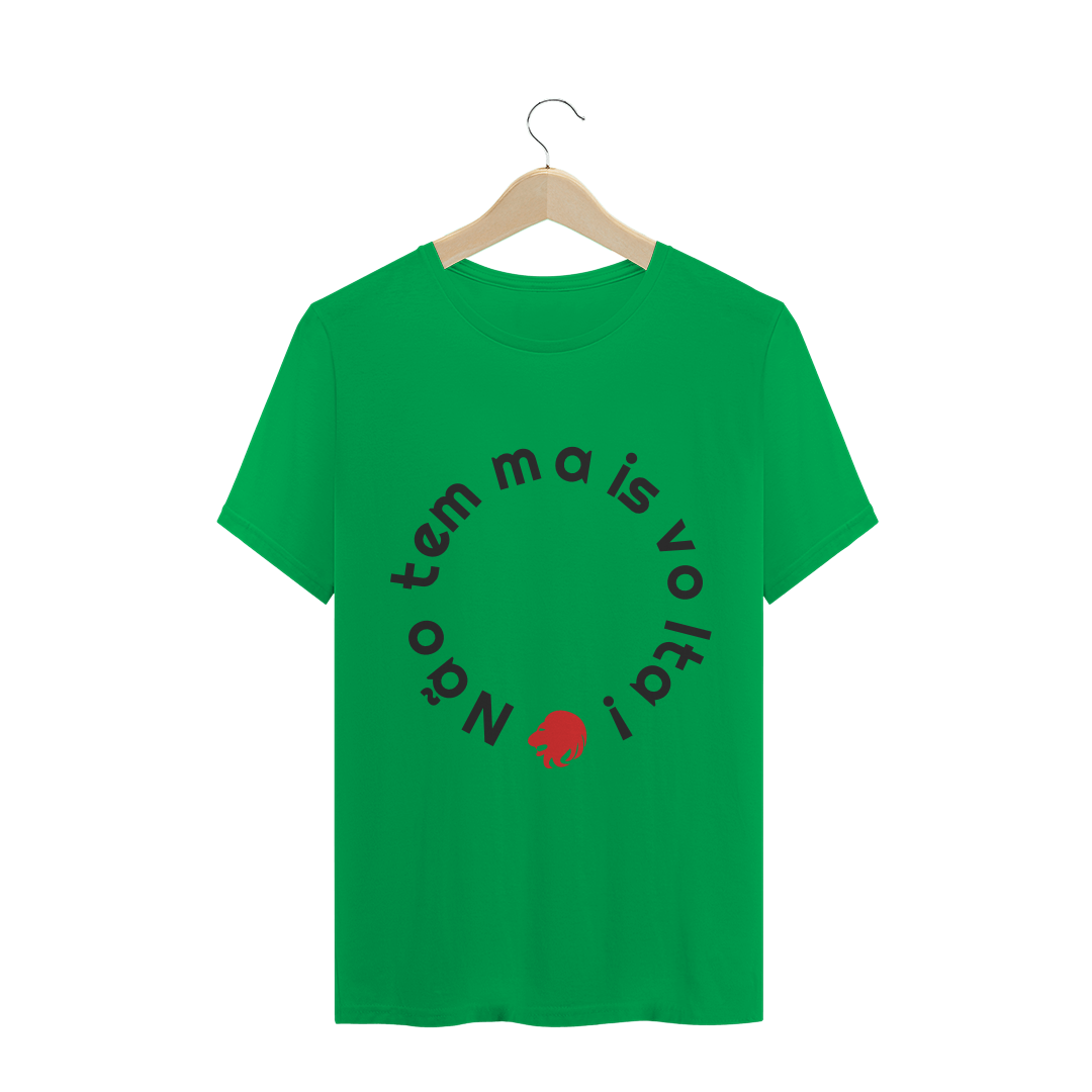 Nome do produto  Camiseta Não Tem Mais Volta - Masculina Verde