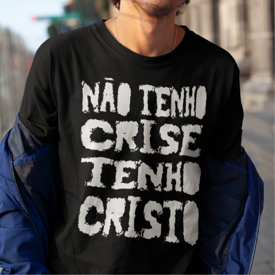 Nome do produto: Camiseta Não tenho Crise Tenho Cristo