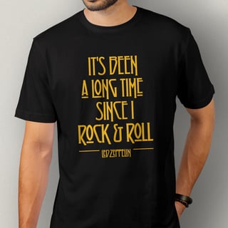 Camiseta Led Zeppelin - Since I Rock and Roll - Algodão 100% Unissex