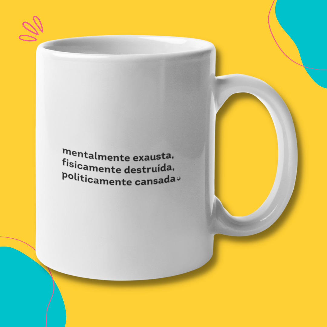 Nome do produto: {Caneca Bacana} Mentalmente exausta :)