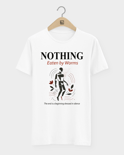 Camiseta Nothing Eaten by Worms