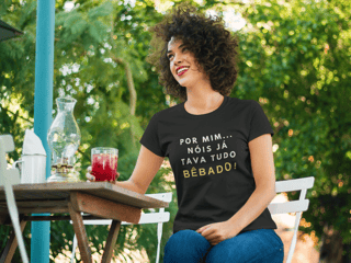 Camiseta Feminina Buteco - Por mim nóis já tava tudo bêbado!