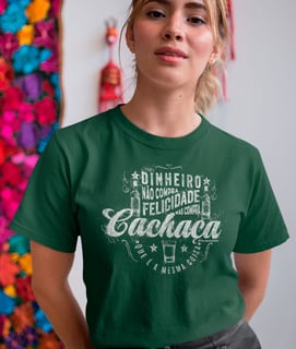 Dinheiro Não Compra Felicidade Mas Compra Cachaça - Fem