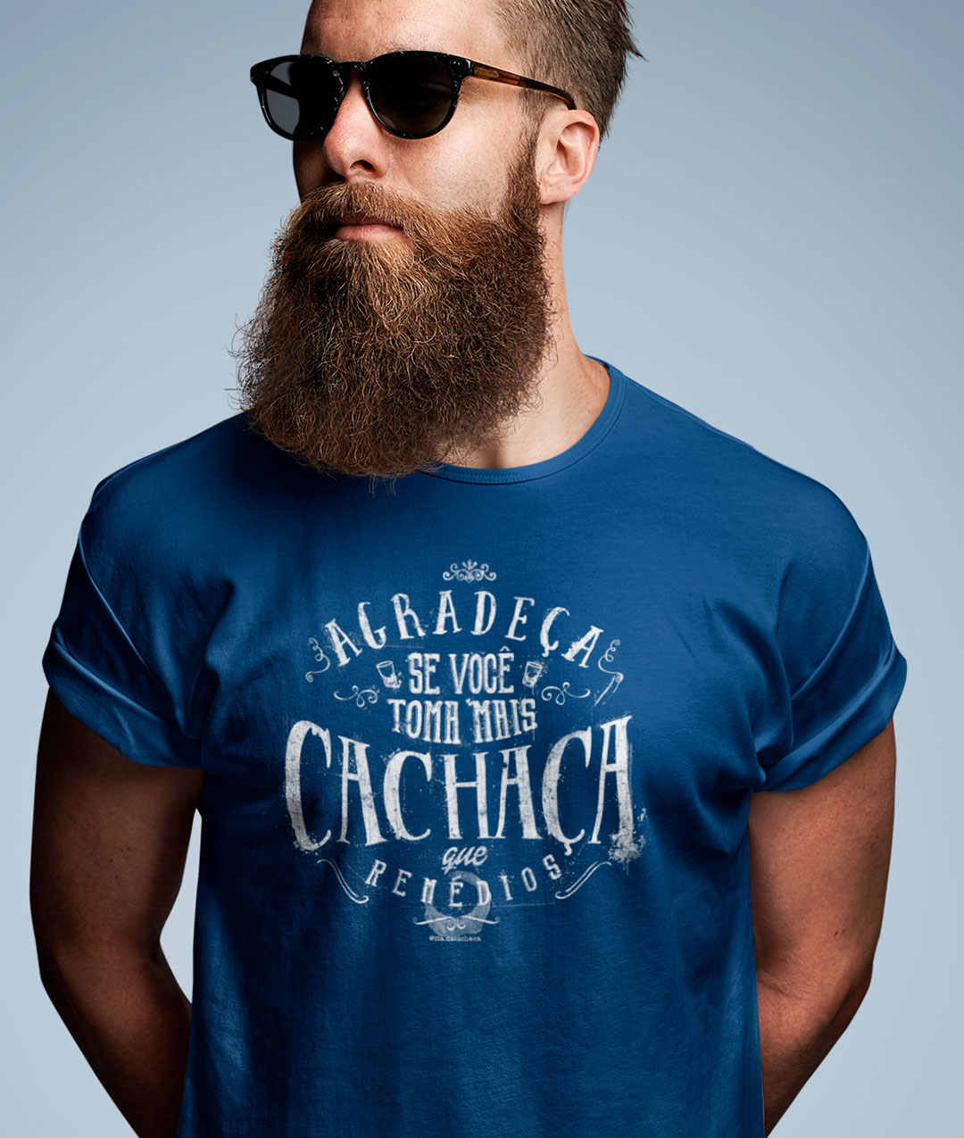 Agradeça Se Você Toma Mais Cachaça Que Remédio - Masc