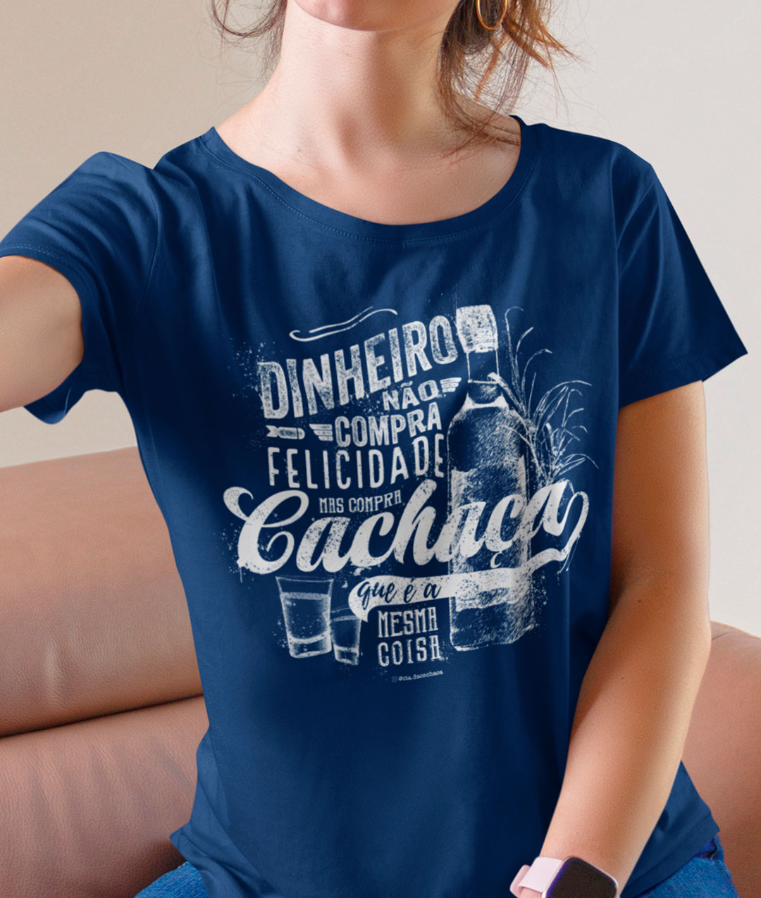 Dinheiro Não Compra Felicidade, mas Compra Cachaça -2 -fem